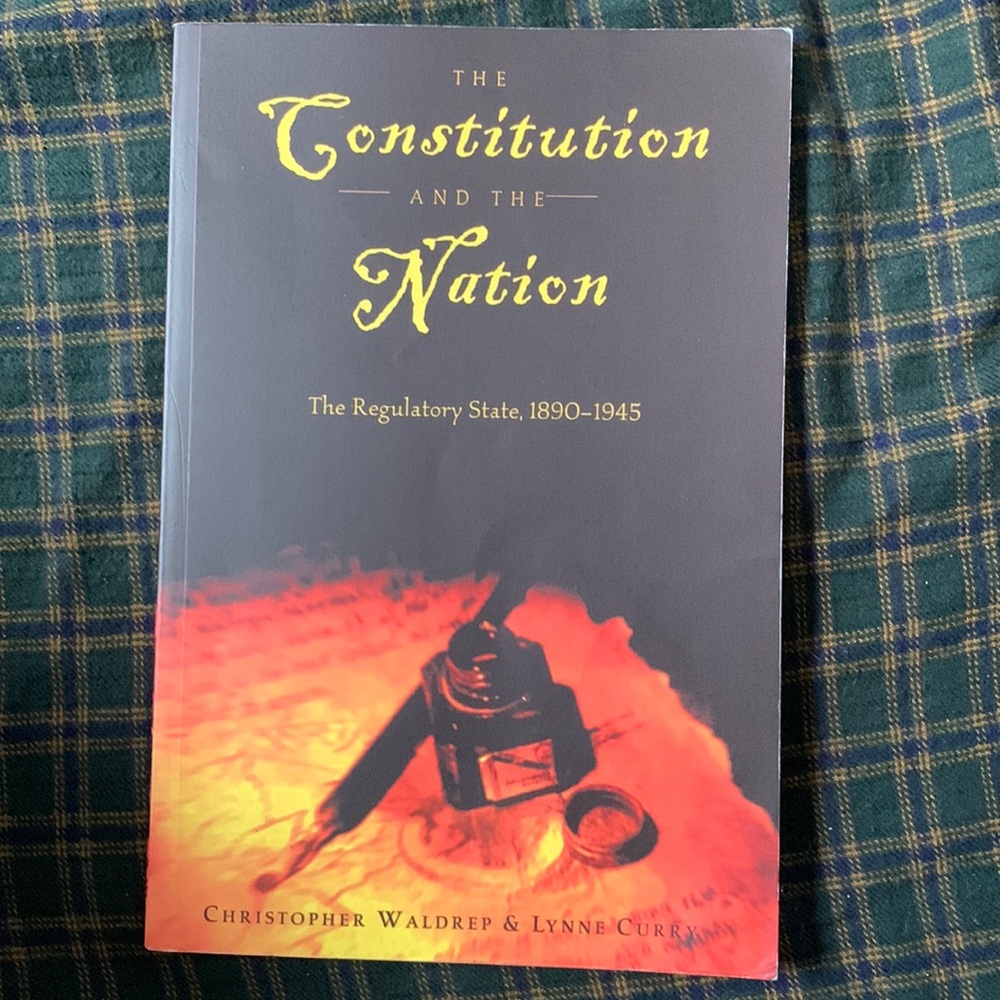 The Constitution and the Nation: The Regulatory State, 1890 - 1945